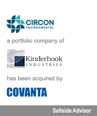 Transaction: Circon Environmental, a portfolio company of Kinderhook Industries, has been acquired by Covanta. Sellside Advisor.