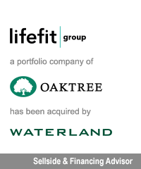 Transaction: Lifefit Group - Oaktree - Waterland Private Equity - Closed