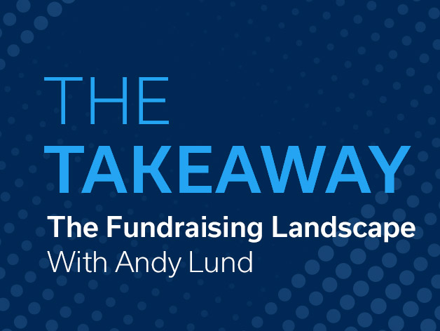A Q&A With Andy Lund on the Fundraising Landscape