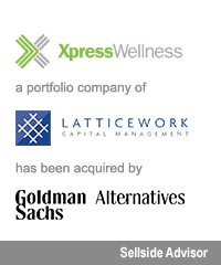 Transaction: Xpress Wellness - Latticework Capital Management - Goldman Sachs Alternatives