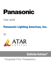 Transaction: Prior to Its Acquisition by Houlihan Lokey, GCA Advised Panasonic on its sale of Panasonic Lighting Americas to Atar Capital