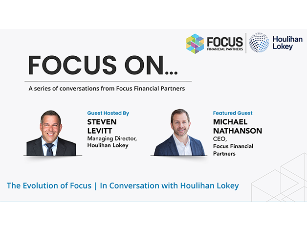 Video: The Evolution of Focus | In Conversation with Houlihan Lokey's Steven Levitt