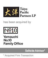 Transaction: Prior to Its Acquisition by Houlihan Lokey, GCA Advised shareholders of Taiyo Pacific Partners, L.P.